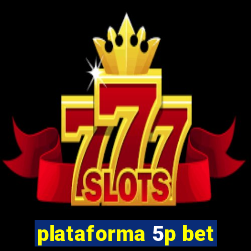 plataforma 5p bet